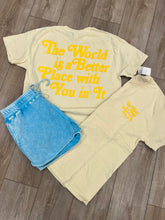 The World is Better Tee